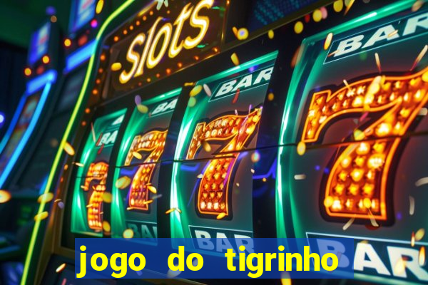 jogo do tigrinho teste gratis